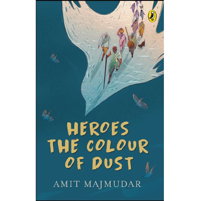 Heroes the Colour of Dust   -   Amit Majmudar