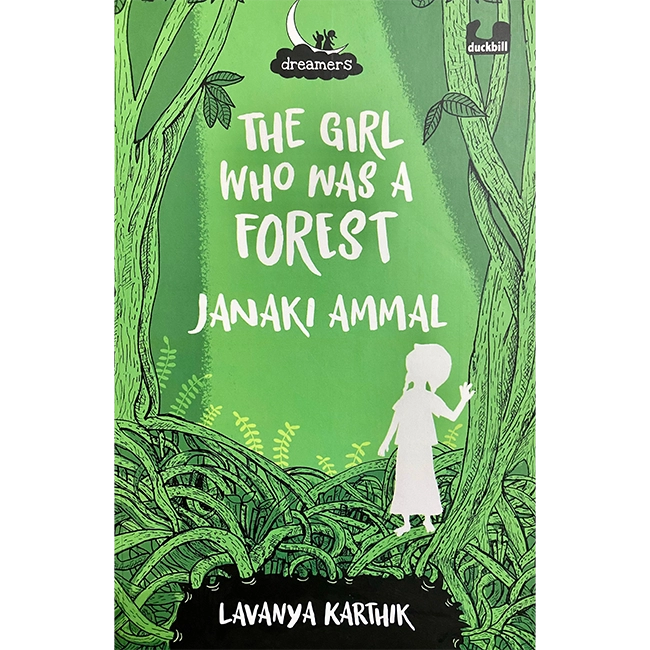 The Girl Who Was A Forest Janaki Ammal   -  Lavanya Karthik