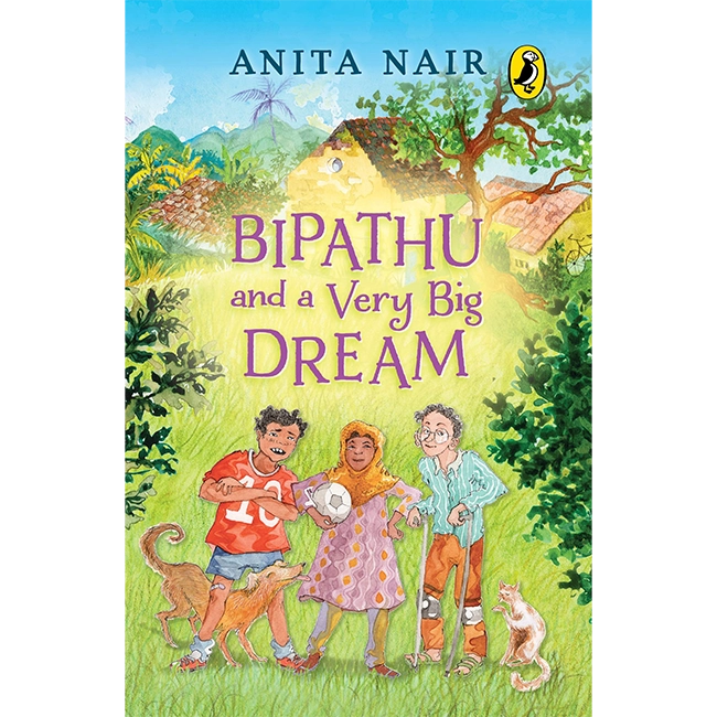 Bipathu and A Very Big Dream - Anita Nair